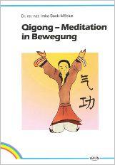 Imke Bock-Möbius: "Qigong - Meditation in Bewegung". Haug 1993 (vergriffen)